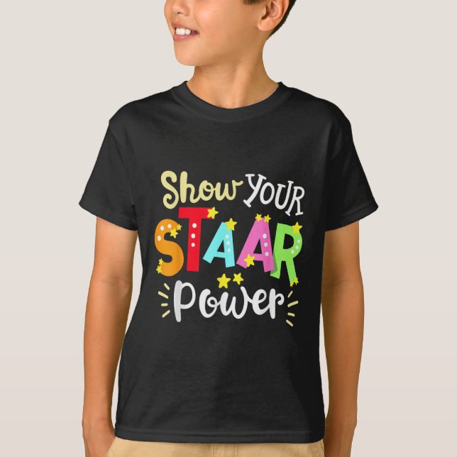 Camiseta Show Your Staar Wer State Testing Day Exam Student (Anverso)