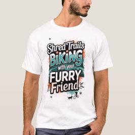 Camiseta Shred Trails Biking with Furry Friend