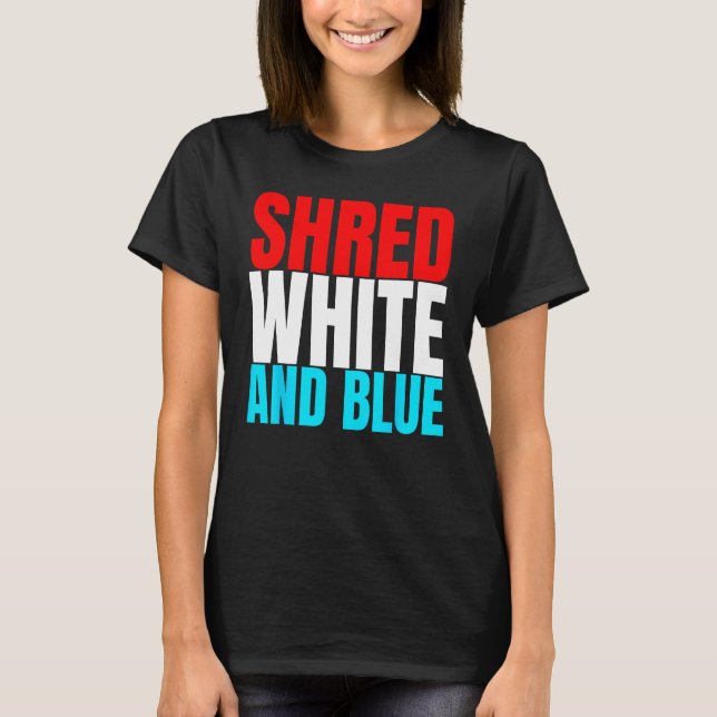 Camiseta Shred White And Blue is Weightlifting Exercise (Anverso)