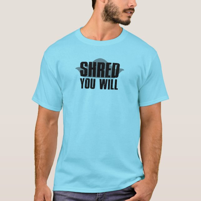 Camiseta Shred You Will (Anverso)