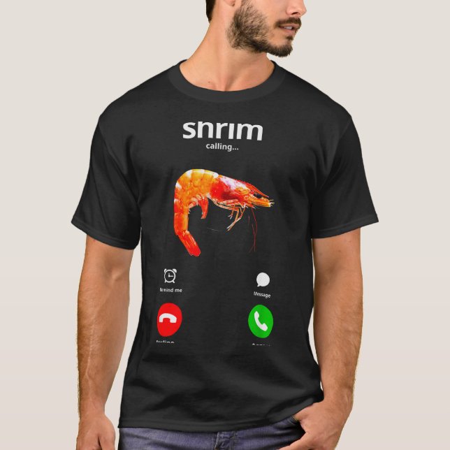 Camiseta Shrim Is Calling Misspelled Funny Shrimp Calling M (Anverso)