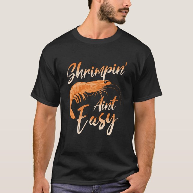 Camiseta Shrimpin Aint Easy Shrimp Food Fishing (Anverso)