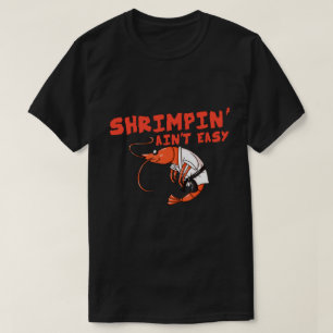 Camiseta Shrimpin' no es el regalo fácil Jiu Jitsu BJJ