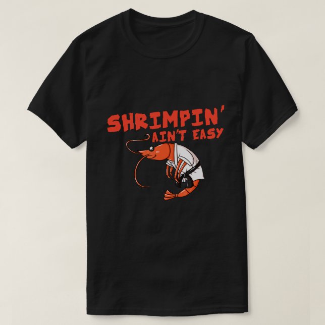 Camiseta Shrimpin' no es el regalo fácil Jiu Jitsu BJJ (Diseño del anverso)