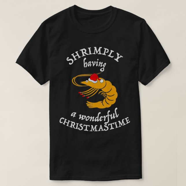 Camiseta Shrimply Having Wonderful Christmastime Funny Shri (Diseño del anverso)
