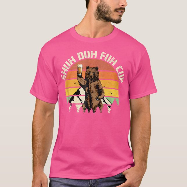 Camiseta Shuh Duh Fuh Cup Funny Bear Beer Beer Camping (Anverso)