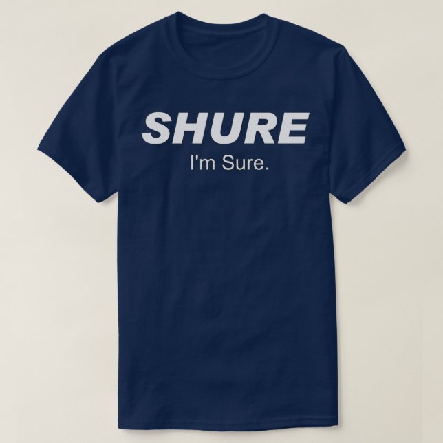 Camiseta Shure Im Sure White (Diseño del anverso)