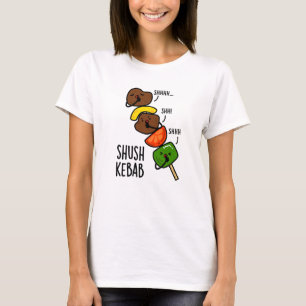 Camiseta Shush Kebab Chiste de Comida Divertido 