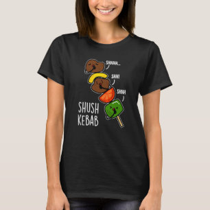 Camiseta Shush Kebab Chiste de Comida Divertido Pun Fondo O