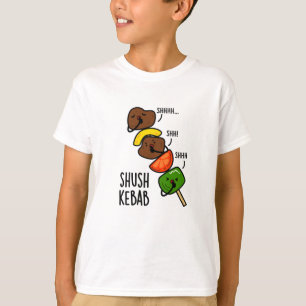 Camiseta Shush Kebab Funny Food Pun