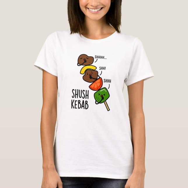 Camiseta Shush Kebab Funny Food Pun (Anverso)