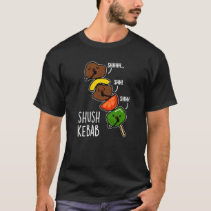 Camiseta Shush Kebab Funny Food Pun Dark BG