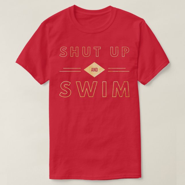 Camiseta Shut Up and Swim 1 (Diseño del anverso)