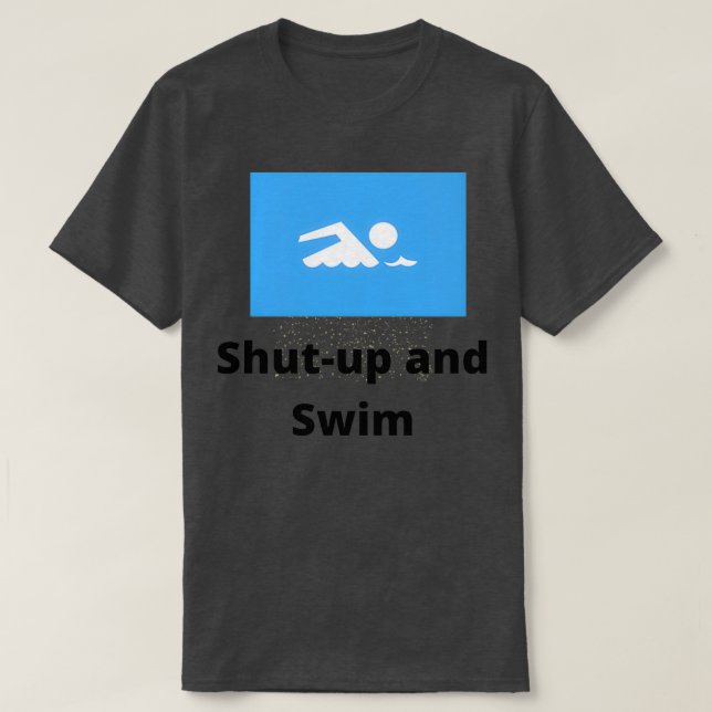 Camiseta Shut Up and Swim 3 (Diseño del anverso)