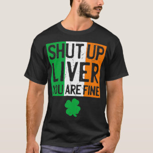 Camiseta Shut Up Liver St Patricks Day Irish Flag 