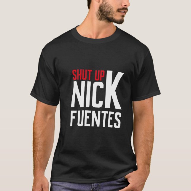 Camiseta Shut Up, Nick (Anverso)