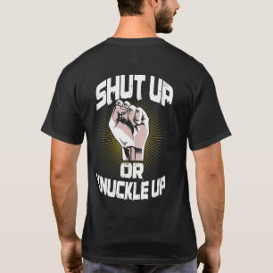 Camiseta Shut Up Or Knuckle Up Boxing Trainee Professional 