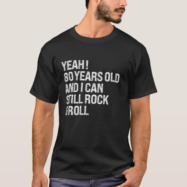 Camiseta Sí, 80 años, aún puedo rodar un divertido rollo 80 (Anverso)