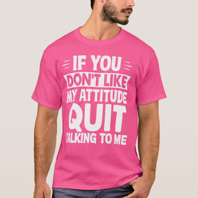 Camiseta Si a Donu2019t le gusta que mi actitud deje de hab (Anverso)