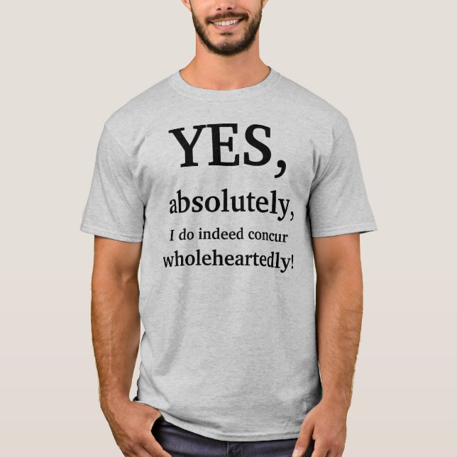 Camiseta Sí, absolutamente, concurro de hecho sinceramente (Anverso)