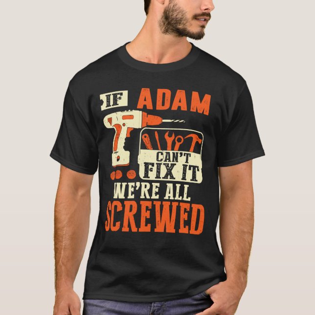 Camiseta Si Adam no puede arreglarlo, todos estamos jodidos (Anverso)