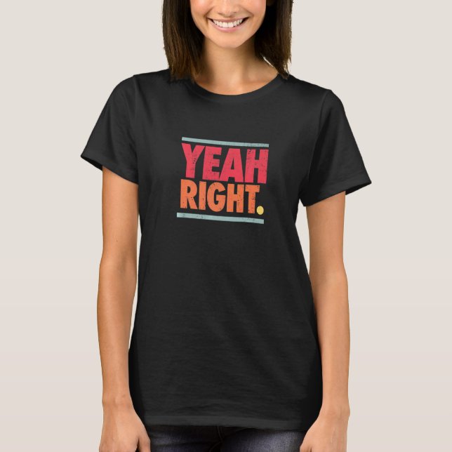 Camiseta Sí, adolescente sarcasmo derecho dice gráfico de c (Anverso)