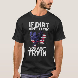 Camiseta Si Aint Dirt Flyin Usted Aint Tryin Motorcycle Dir
