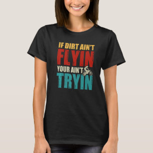 Camiseta Si Aint Sucio Volando Aint Intentando Motocross Ra