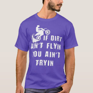 Camiseta Si Aint Sucio Volando Aint Tryin Dirt Biker