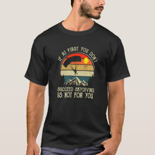 Camiseta Si al principio no lo consigues el salto en paraca