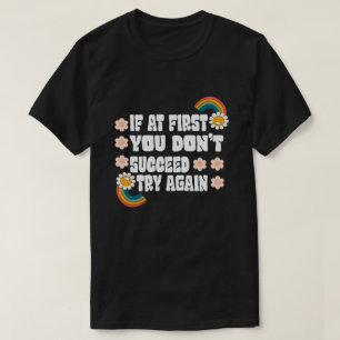 Camiseta si al principio no lo logras, inténtalo de nuevo