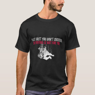 Camiseta Si Al Principio No Tienes Éxito En El Buceo, No Po