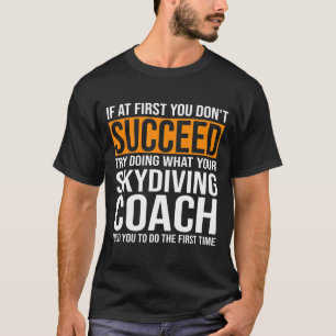 Camiseta Si Al Principio No Tienes Éxito En El Entrenador 