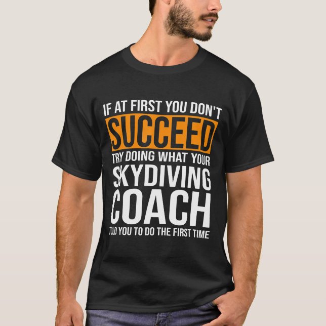 Camiseta Si Al Principio No Tienes Éxito En El Entrenador D (Anverso)