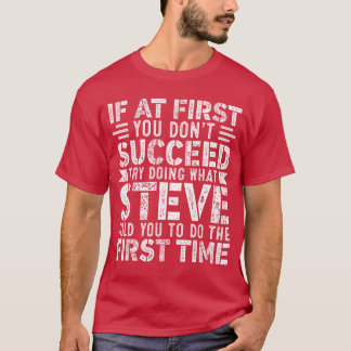 Camiseta Si al principio no tienes éxito, haz lo que sea di