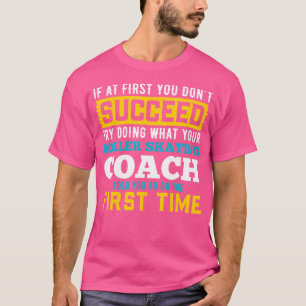 Camiseta Si Al Principio No Tienes Éxito Intenta Qué Patina
