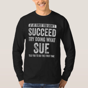 Camiseta Si al principio no tienes éxito, intente hacer lo