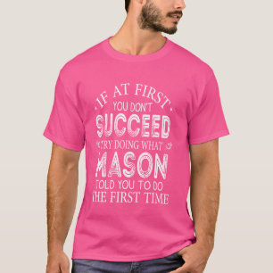 Camiseta Si al principio no tienes éxito, prueba a hacer lo