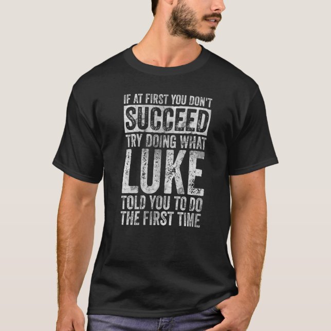 Camiseta Si al principio no tienes éxito, prueba a hacer lo (Anverso)