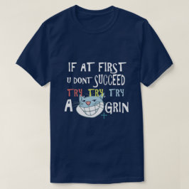 Camiseta Si Al Principio No Tienes Éxito Prueba Una Sonrisa