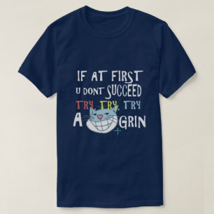 Camiseta Si Al Principio No Tienes Éxito Prueba Una Sonrisa