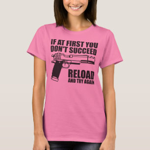 Camiseta Si al principio usted no tenga éxito la recarga y