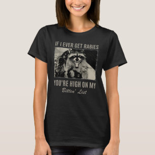 Camiseta Si Alguna Vez Me Da Rabia, Estás Alto en Mi Lista