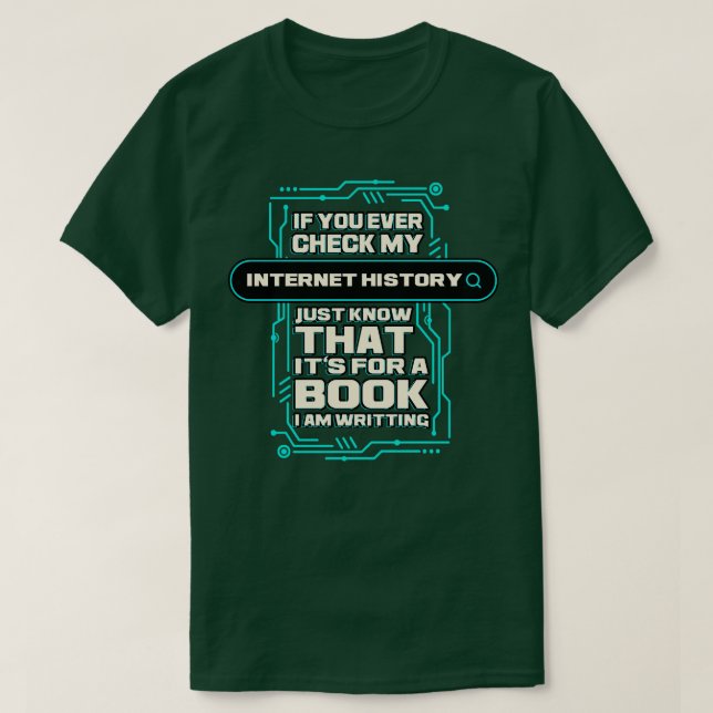 Camiseta Si Alguna Vez Revisas Mi Historial De Internet, So (Diseño del anverso)