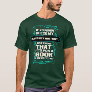 Camiseta Si Alguna Vez Revisas Mi Historial De Internet, So