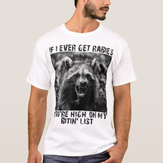 Camiseta Si Alguna Vez Tengo Rabia, Estás En Mi Bitin'