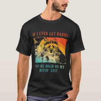 Camiseta Si Alguna Vez Tengo Rabia, Estás En Mi Bitin'