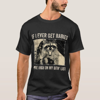 Camiseta Si Alguna Vez Tengo Rabia, Estás Muy Alto En Mi Mo
