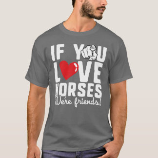 Camiseta Si amas a los caballos somos amigos, divertida fam