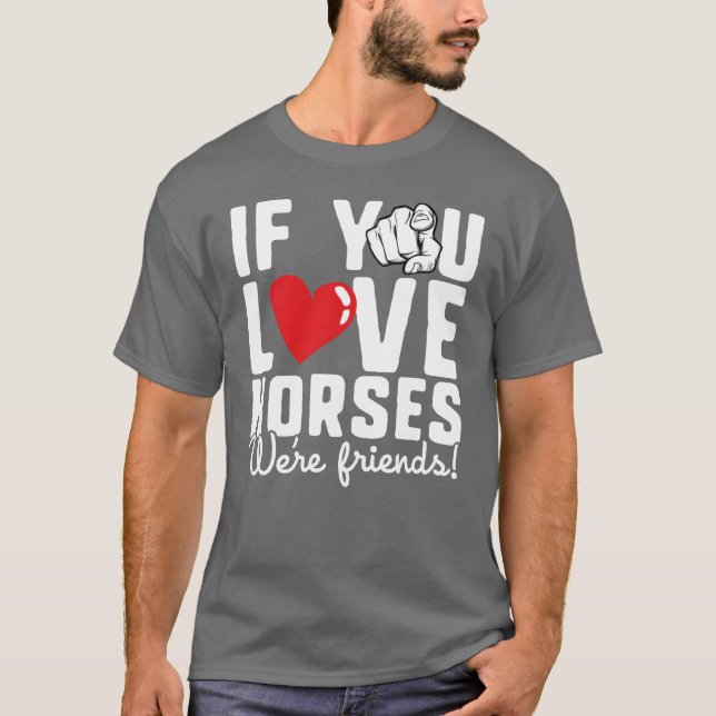 Camiseta Si amas a los caballos somos amigos, divertida fam (Anverso)